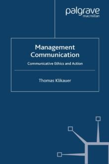 Management Communication : Communicative Ethics and Action