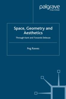 Space, Geometry and Aesthetics : Through Kant and Towards Deleuze