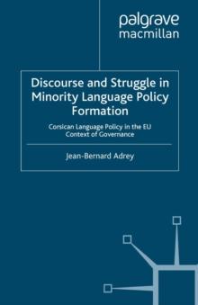 Discourse and Struggle in Minority Language Policy Formation : Corsican Language Policy in the EU Context of Governance