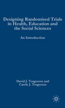 Designing Randomised Trials in Health, Education and the Social Sciences : An Introduction