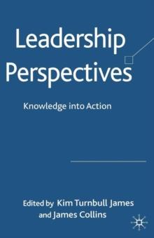 Leadership Perspectives : Knowledge into Action