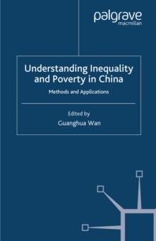 Understanding Inequality and Poverty in China : Methods and Applications