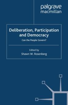 Deliberation, Participation and Democracy : Can the People Govern?