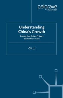 Understanding China's Growth : Forces that Drive China's Economic Future