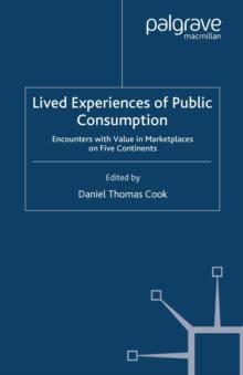 Lived Experiences of Public Consumption : Encounters with Value in Marketplaces on Five Continents