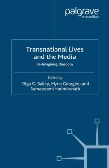 Transnational Lives and the Media : Re-Imagining Diasporas