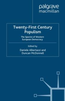 Twenty-First Century Populism : The Spectre of Western European Democracy