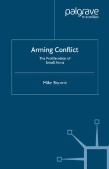 Arming Conflict : The Proliferation of Small Arms