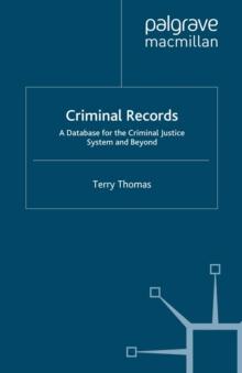 Criminal Records : A Database for the Criminal Justice System and Beyond