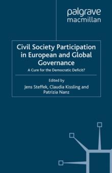 Civil Society Participation in European and Global Governance : A Cure for the Democratic Deficit?