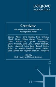 Creativity : Unconventional Wisdom from 20 Accomplished Minds