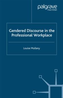 Gendered Discourse in the Professional Workplace