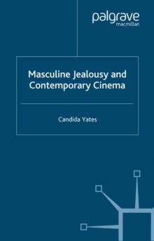 Masculine Jealousy and Contemporary Cinema