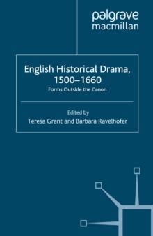 English Historical Drama, 1500-1660 : Forms Outside the Canon