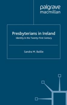 Presbyterians in Ireland : Identity in the Twenty-First Century