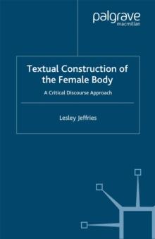 Textual Construction of the Female Body : A Critical Discourse Approach