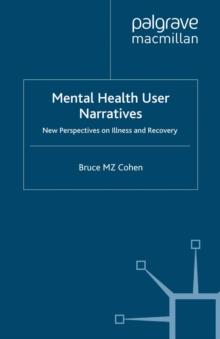 Mental Health User Narratives : New Perspectives on Illness and Recovery