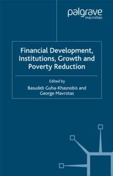 Financial Development, Institutions, Growth and Poverty Reduction