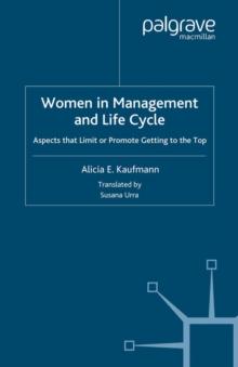 Women in Management and Life Cycle : Aspects that Limit or Promote Getting to the Top