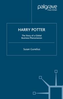 "Harry Potter" : The Story of a Global Business Phenomenon