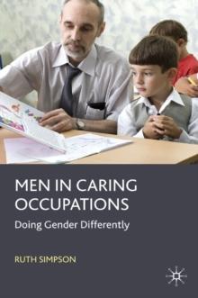 Men in Caring Occupations : Doing Gender Differently