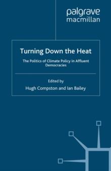 Turning Down the Heat : The Politics of Climate Policy in Affluent Democracies