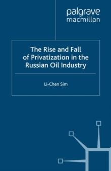 The Rise and Fall of Privatization in the Russian Oil Industry