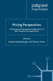 Pricing Perspectives : Marketing and Management Implications of New Theories and Applications