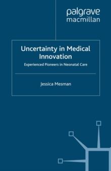 Uncertainty in Medical Innovation : Experienced Pioneers in Neonatal Care