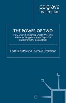 The Power of Two : How Smart Companies Create Win-win Customer-Supplier Partnerships That Outperform the Competition