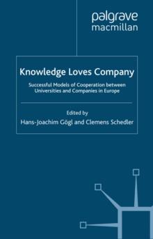 Knowledge Loves Company : Successful Models of Cooperation between Universities and Companies in Europe