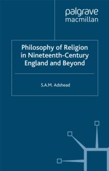 The Philosophy of Religion in Nineteenth-century England and Beyond