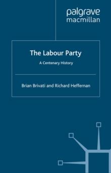 The Labour Party : A Centenary History