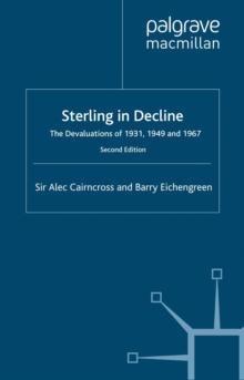 Sterling in Decline : The Devaluations of 1931, 1949 and 1967