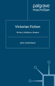 Victorian Fiction : Writers, Publishers, Readers