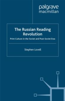 The Russian Reading Revolution : Print Culture in the Soviet and Post-Soviet Eras