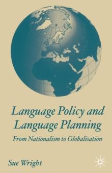 Language Policy and Language Planning : From Nationalism to Globalisation