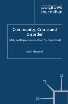 Community, Crime and Disorder : Safety and Regeneration in Urban Neighbourhoods