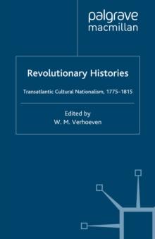 Revolutionary Histories : Cultural Crossings 1775-1875