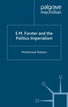 E.M. Forster and The Politics of Imperialism