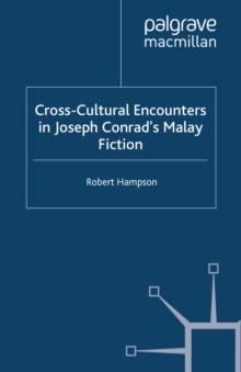 Cross-Cultural Encounters in Joseph Conrad's Malay Fiction : Writing Malaysia