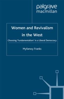 Women and Revivalism in the West : Choosing 'Fundamentalism' in a Liberal Democracy