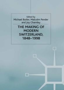 The Making of Modern Switzerland, 1848-1998 : Between Continuity and Change