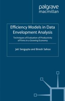 Efficiency Models in Data Envelopment Analysis : Techniques of Evaluation of Productivity of Firms in a Growing Economy