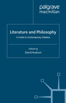 Literature and Philosophy : A Guide to Contemporary Debates