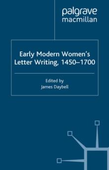 Early Modern Women's Letter Writing, 1450-1700