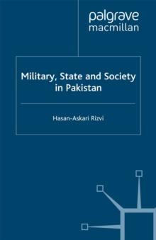 Military, State and Society in Pakistan