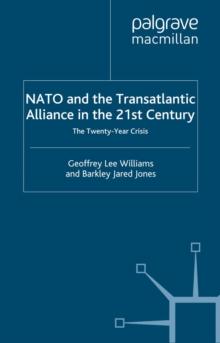 Nato and the Transatlantic Alliance in the Twenty-First Century : The Twenty-Year Crisis