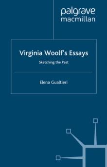 Virginia Woolf's Essays : Sketching the Past