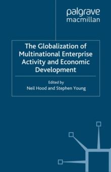 The Globalization of Multinational Enterprise Activity and Economic Development